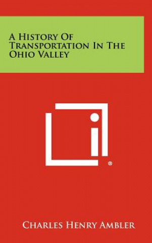 Carte A History of Transportation in the Ohio Valley Charles Henry Ambler