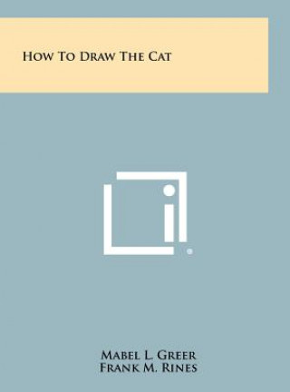 Kniha How to Draw the Cat Mabel L. Greer