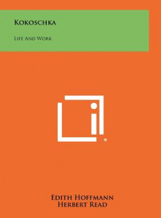 Kniha Kokoschka: Life and Work Edith Hoffmann