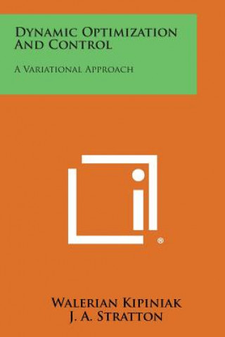 Book Dynamic Optimization and Control: A Variational Approach Walerian Kipiniak