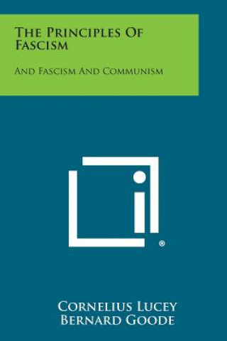 Carte The Principles of Fascism: And Fascism and Communism Cornelius Lucey