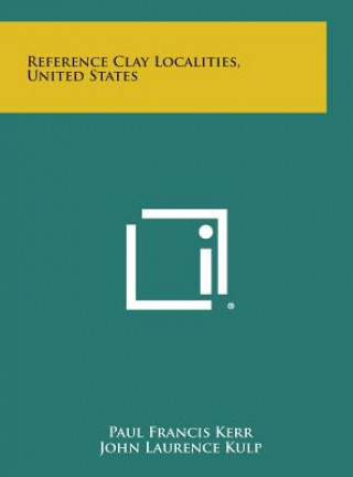 Knjiga Reference Clay Localities, United States Paul Francis Kerr
