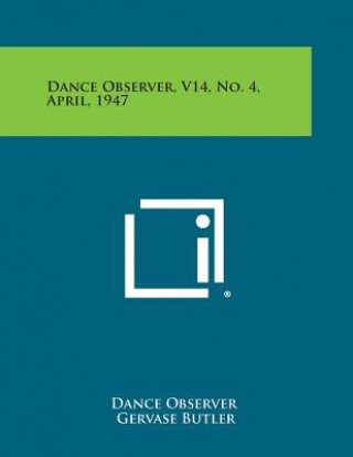 Book Dance Observer, V14, No. 4, April, 1947 Dance Observer