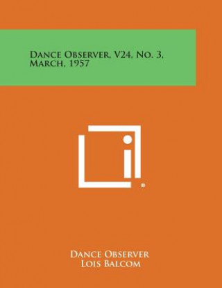 Libro Dance Observer, V24, No. 3, March, 1957 Dance Observer