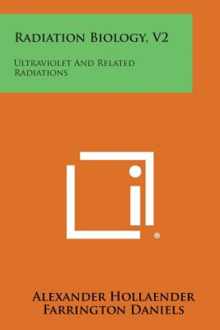 Boek Radiation Biology, V2: Ultraviolet and Related Radiations Alexander Hollaender