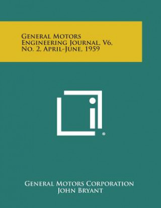 Książka General Motors Engineering Journal, V6, No. 2, April-June, 1959 General Motors Corporation