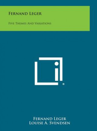 Book Fernand Leger: Five Themes and Variations Fernand Leger