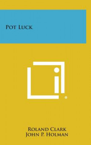 Libro Pot Luck Roland Clark