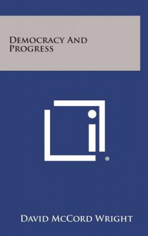 Book Democracy and Progress David McCord Wright