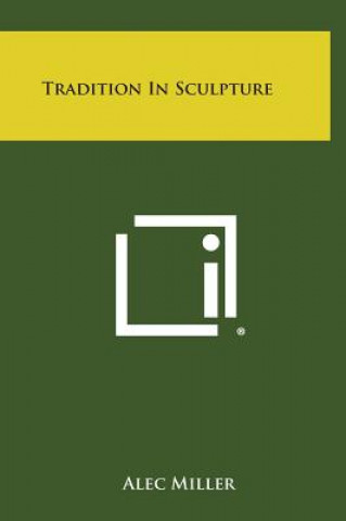 Libro Tradition in Sculpture Alec Miller