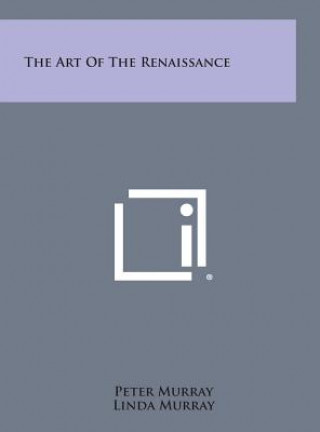 Kniha The Art of the Renaissance Peter Murray