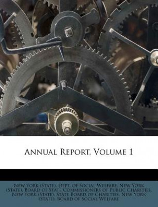 Książka Annual Report, Volume 1 New York (State) Dept of Social Welfar