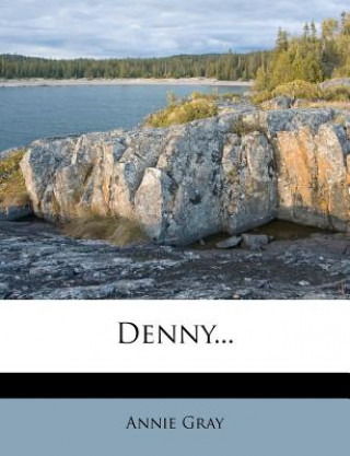 Book Denny... Annie Gray