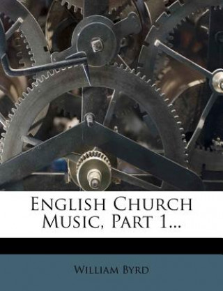 Knjiga English Church Music, Part 1... William Byrd