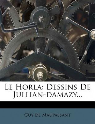 Book Le Horla: Dessins de Jullian-Damazy... Guy De Maupassant