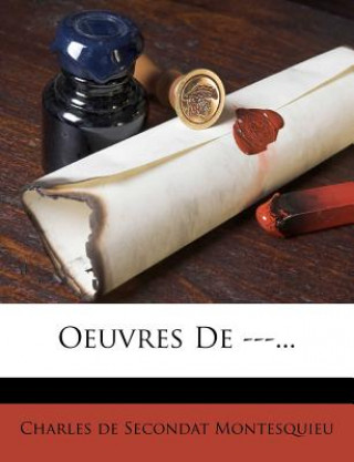 Kniha Oeuvres de ---... Charles De Secondat Montesquieu