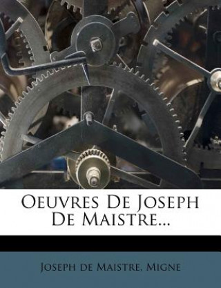Kniha Oeuvres De Joseph De Maistre... Joseph De Maistre