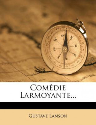Book Comédie Larmoyante... Gustave Lanson