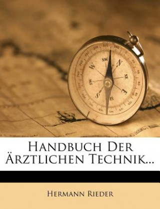 Книга Handbuch Der Arztlichen Technik Hermann Rieder