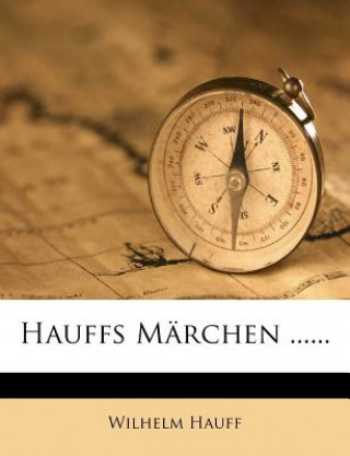 Kniha Hauffs Marchen ...... Wilhelm Hauff