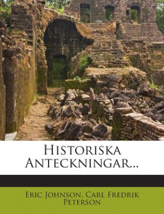 Kniha Historiska Anteckningar... Eric Johnson
