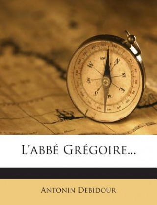 Βιβλίο L'abbé Grégoire... Antonin Debidour