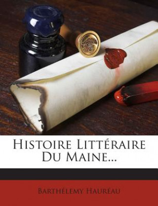 Carte Histoire Littéraire Du Maine... Barthelemy Haureau
