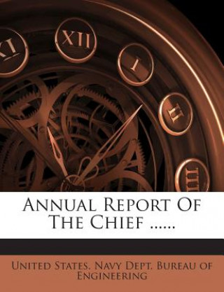 Książka Annual Report of the Chief ...... United States Navy Dept Bureau of Engi