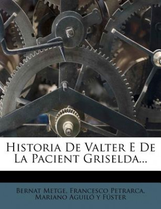 Kniha Historia de Valter E de La Pacient Griselda... Bernat Metge