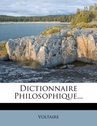 Könyv Dictionnaire Philosophique... Voltaire