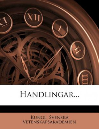 Книга Handlingar... Kungl Svenska Vetenskapsakademien