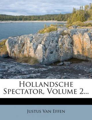 Kniha Hollandsche Spectator, Volume 2... Justus Van Effen