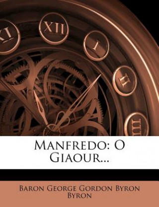 Книга Manfredo: O Giaour... Baron George Gordon Byron Byron