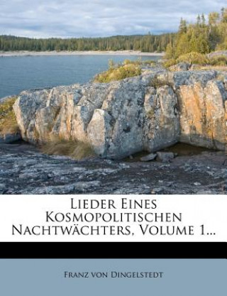Carte Lieder Eines Kosmopolitischen Nachtwachters, Volume 1... Franz Von Dingelstedt
