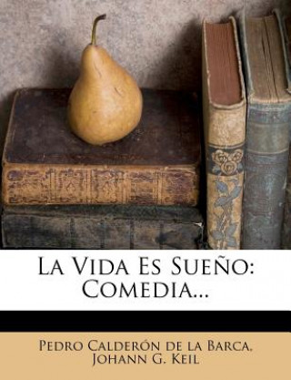 Könyv La Vida Es Sueno: Comedia... Pedro Calderon De La Barca