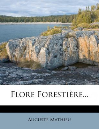 Libro Flore Forestiere... Auguste Mathieu