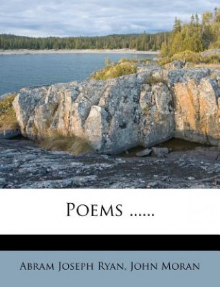 Livre Poems ...... Abram Joseph Ryan