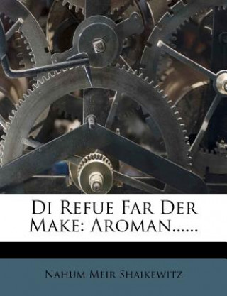 Carte Di Refue Far Der Make: Aroman...... Nahum Meir Shaikewitz