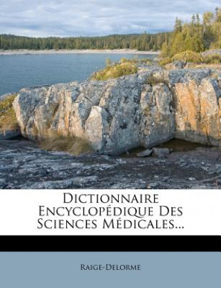 Carte Dictionnaire Encyclopedique Des Sciences Medicales... Raige-Delorme