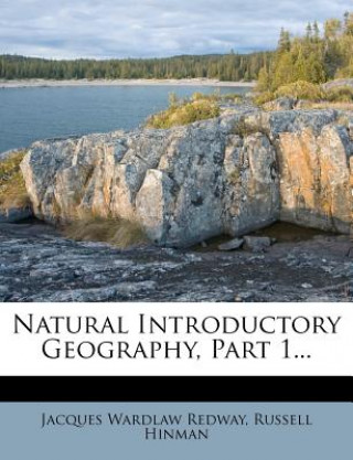 Kniha Natural Introductory Geography, Part 1... Jacques Wardlaw Redway