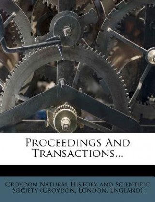 Buch Proceedings and Transactions... Croydon Natural History and Scientific S