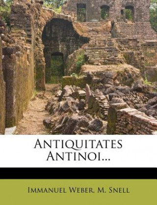 Kniha Antiquitates Antinoi... Immanuel Weber