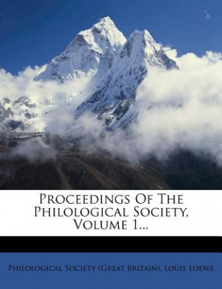 Livro Proceedings of the Philological Society, Volume 1... Louis Loewe