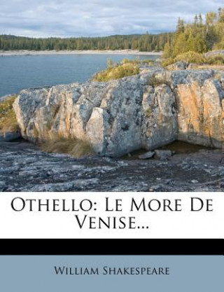 Carte Othello: Le More De Venise... William Shakespeare
