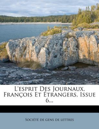 Carte L'Esprit Des Journaux, Francois Et Etrangers, Issue 6... Societe De Gens De Lettres