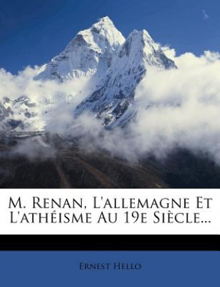 Kniha M. Renan, L'Allemagne Et L'Atheisme Au 19e Siecle... Ernest Hello