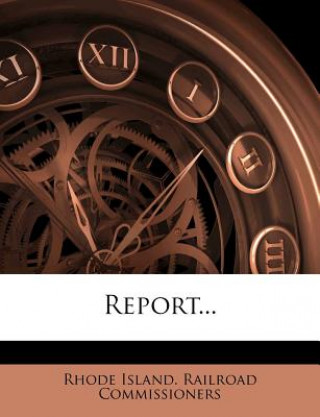 Boek Report... Rhode Island Railroad Commissioners