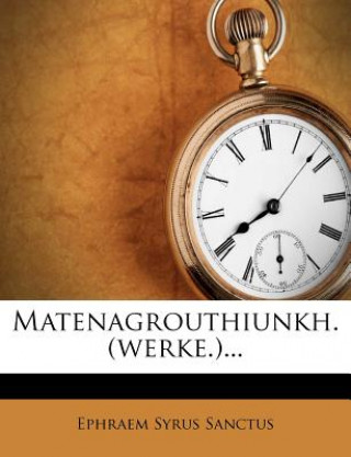 Book Matenagrouthiunkh. (Werke.)... Ephraem Syrus Sanctus