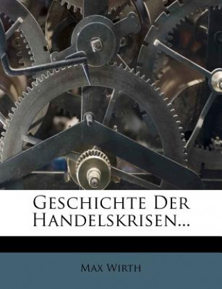 Book Geschichte Der Handelskrisen... Max Wirth