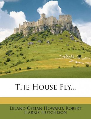 Buch The House Fly... Leland Ossian Howard